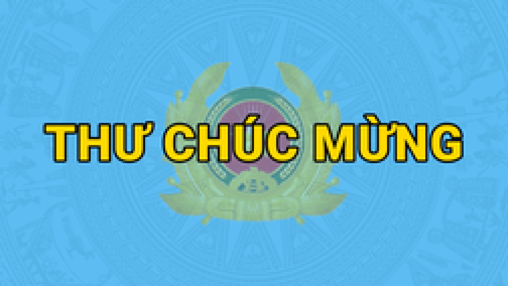 THƯ CHÚC MỪNG của Đại tướng Lương Tam Quang, Ủy viên Bộ Chính trị, Bộ trưởng Bộ Công an